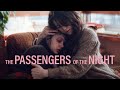 The Passengers Of The Night | Official Trailer