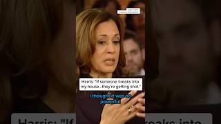 Harris: 'If someone breaks into my house...they're getting shot.'