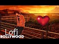 Bollywood Lofi Slow And Reverb 🔥 Hindi Lo-fi Songs to Study/Sleep/Chill/Relax make your day better 😊