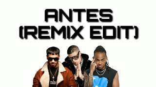 Antes (Remix Edit) - Anuel, Ozuna ft. Bad Bunny || MASHUP