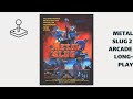 Metal slug 2 arcade gameplay