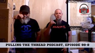 Podcast Video 99-8: Pulling the Thread with Skully & John Podcast, Episode 99-8