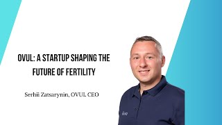 Ovul A Startup Shaping The Future Of Fertility
