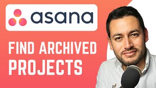 How To Find Archived Projects in Asana | View Archived Projects | Asana Tutorial