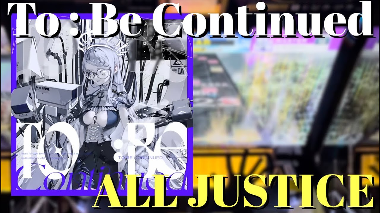 【CHUNITHM SUN】To : Be Continued(MASTER) ALL JUSTICE