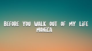 Monica-Before You Walk Out Of My Life (Lyrics)