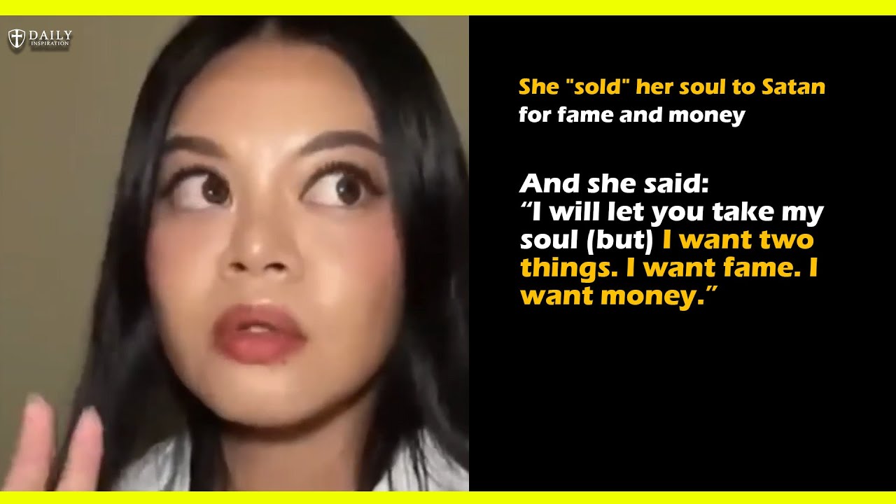 She "sold" her soul to Satan for fame and money "What do I have to