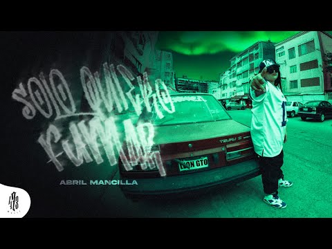 Abril Mancilla - Solo Quiero Fumar (Video Oficial)
