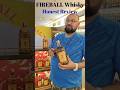 FIREBALL Whisky Review Nilgirikashyap Whiskey Review 