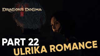 Dragon's Dogma 2 Walkthrough Part 22 Ulrika Romance Trouble on the Cape. Home is Where the Hearth Is