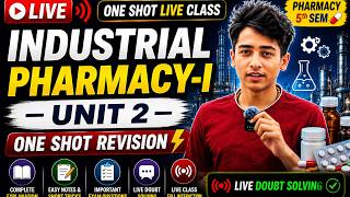 🔥 Industrial Pharmacy I Unit 2 | One Shot LIVE Class | B.Pharmacy 5th Semester 💊