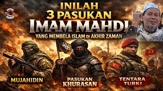 These are the 3 forces of Imam Mahdi who will defend Islam in the End Times | Ustadz Rahmat Beiqu...
