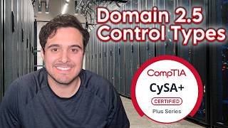 CySA - Domain 2.5 Control and Risk Types | CS0-003