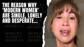 The Reason Why 'Modern Women' Are Single, Lonely And Desperate
