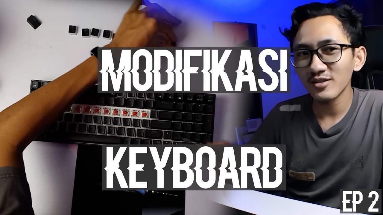 Mod Keyboard Anda ! From Zero to Hero (Ep. 2