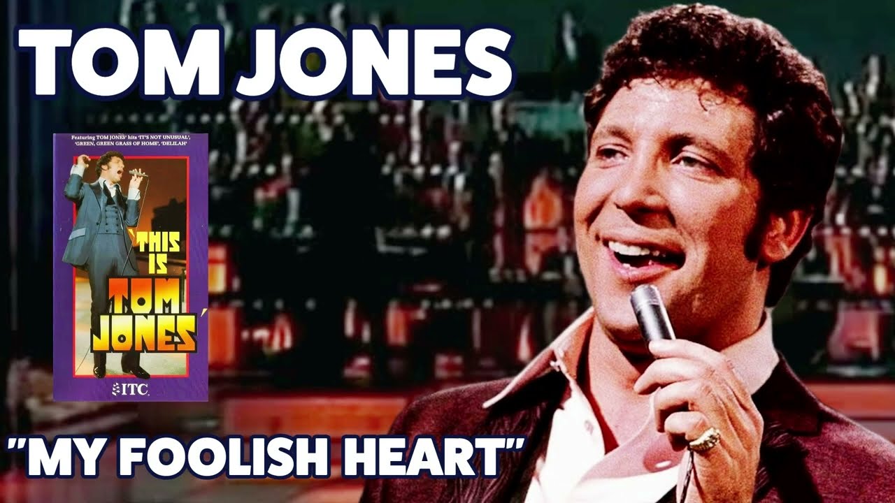 Tom Jones - My Foolish Heart (LIVE - 1969) - YouTube