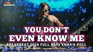 BREAKBEAT 2026 DJ YOU DON'T EVEN KNOW ME