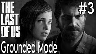 The Last of Us: Grounded Mode #3