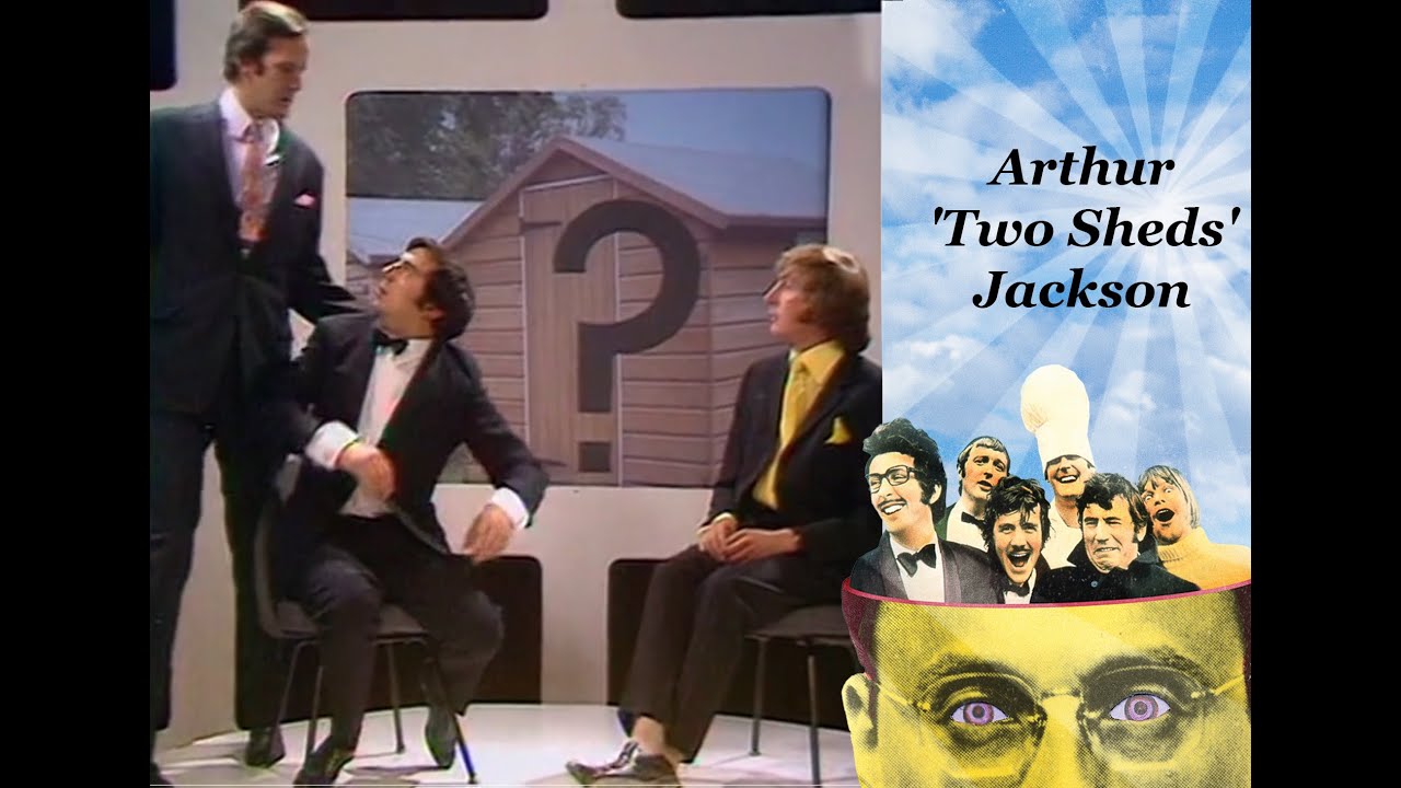 Monty Python Arthur Two Sheds Jackson