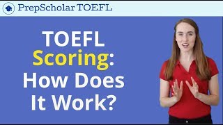 How is TOEFL scored? How are TOEFL scores calculated?