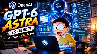 GPT-6 Astra Just Changed AI Forever 🤯 What Can It REALLY Do