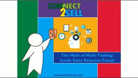 The Myth of Multi-Tasking: Inside Sales Requires Focus!