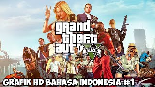 AKHIRNYA KITA KEMBALI BERMAIN GTA V DENGAN GRAFIK HD DAN BAHASA INDONESIA! GTA V HD GAMEPLAY #1