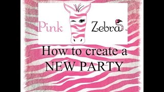 How to create a NEW PARTY | Pink Zebra