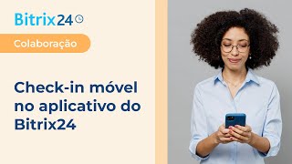Check-in móvel no aplicativo do Bitrix24