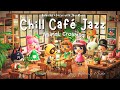 Chill Café Jazz Ambience | ☕"Coffee Time!" Animal Crossing Relaxing Music for Study, Work, & Focus