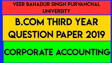 #vbspu #bcom3rdyearquestionpaper2019 b.com third year question paper 2019 I  corporate accounting