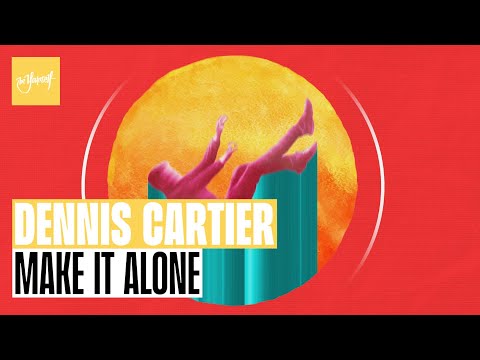 Dennis Cartier - Make It Alone