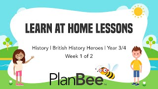Learn at Home Lesson: Lower KS2 History Week 1 – British History Heroes Learn at Home Lesson: Lower KS2 History Week 1 – British History Heroes