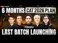 CAT 2026 Last 6 Months Plan for 99%ile | iQuanta CAT New Batch Starting