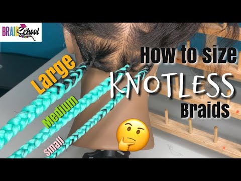How to Size Knotless Braids | Braid School Ep. 51
