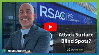 #TechUpdate: Attack Surface Blind Spots  Rethinking Cybersecurity