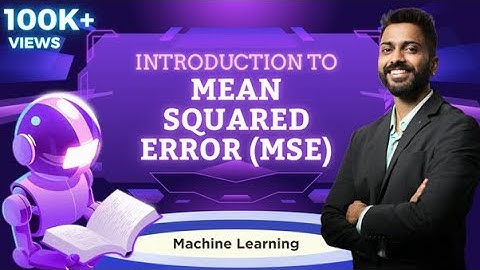 Lec-38: Mean Squared Error (MSE) | Machine learning