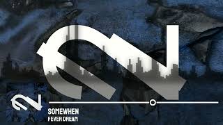 Somewhen  Fever Dream