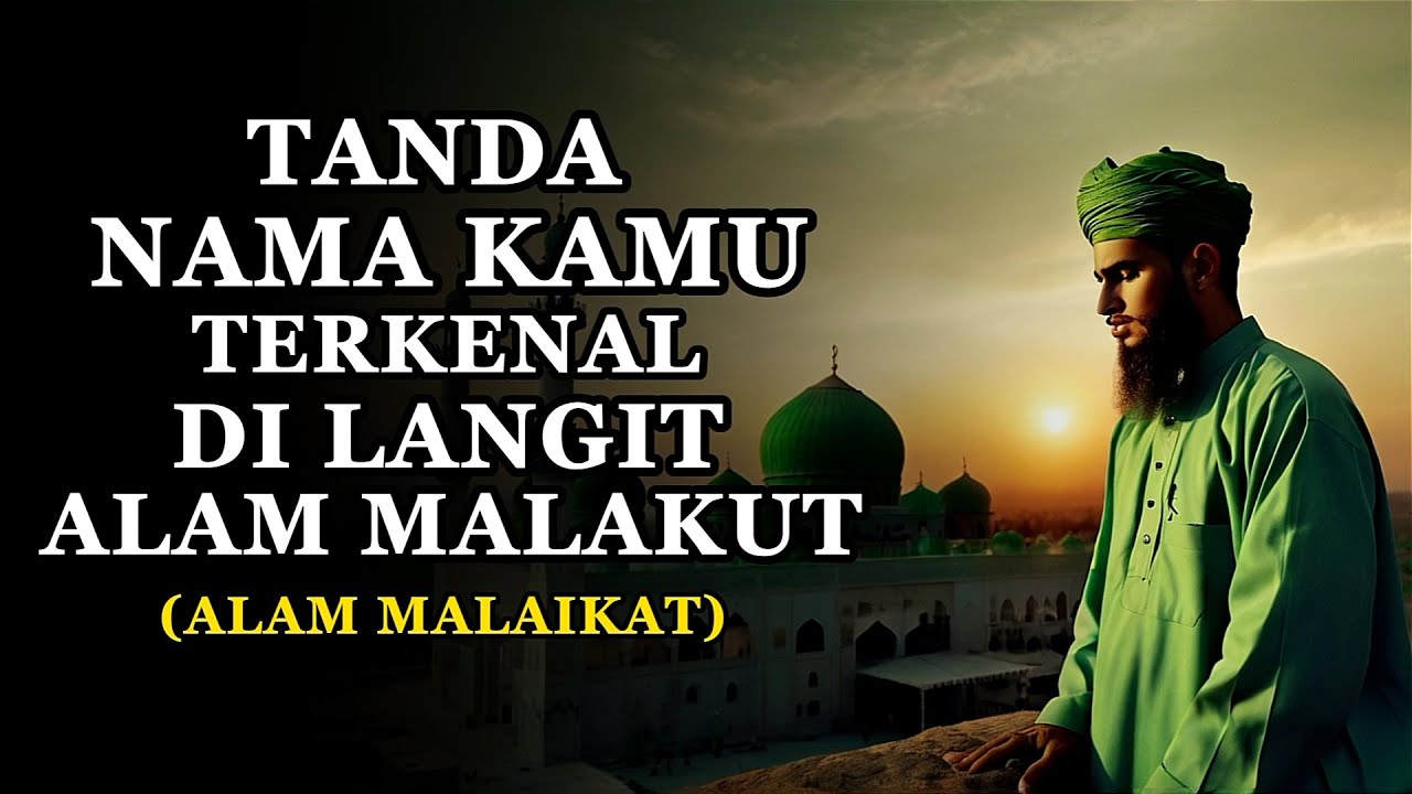 Tanda Nama & Ruh Kita Terkenal Dan Di Cintai Penduduk Langit: Alam Malaikat - Ruang Sufi Tasawuf