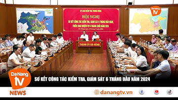 SƠ KẾT CÔNG TÁC KIỂM TRA, GIÁM SÁT 6 THÁNG ĐẦU NĂM 2024