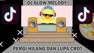 DJ MELODY - Pergi Hilang Dan Lupa CROT? (Angklung Slow bass)