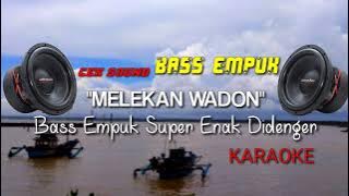 Cek sound Dian Anic MELEKAN WADON (karaoke) bass empuk