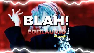 BLAH!  - Nomi XD [EDIT AUDIO]