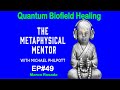 Ep49 going into the quantum field with marco rosada the metaphysical mentor podcast
