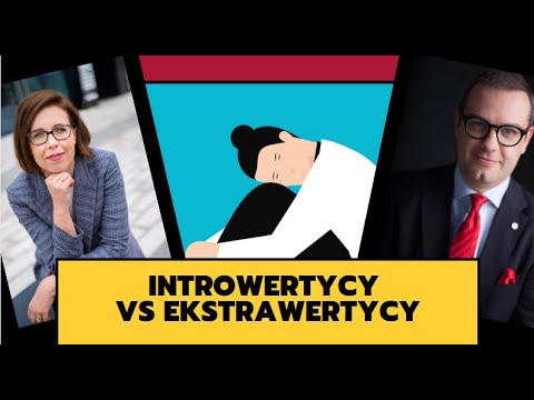 Ekstrawertycy i introwertycy - wszystko co o nich wiesz, to ściema!