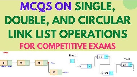 single, double, and circular linked list mcqs with answer 2022