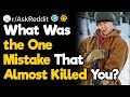 What Mistake Should Have Killed You?