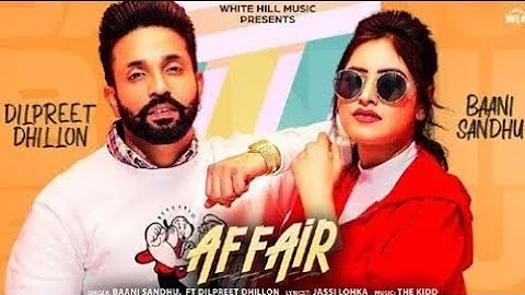 Affair (Full Video) Baani Sandhu ft Dilpreet Dhillon, Jassi Lokha | Latest Punjabi Song 2022