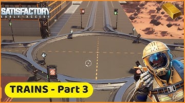 Part 03: Satisfactory Guides - How Do Trains Work? Roundabout, Path Signals,  Junction, Spiral Intro