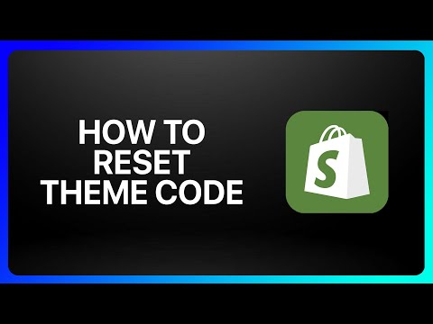 How To Reset Shopify Theme Code Tutorial